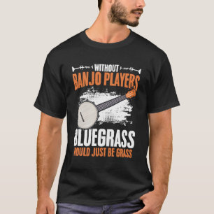 Zonder banjospelers muzikant Bluegrass volksmuziek T-shirt