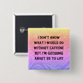 Zonder cafeïne Button (Voorkant /achterkant)