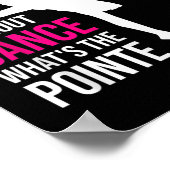 Zonder dans wat de Pointe Funny Ballerina Poster (Hoek)