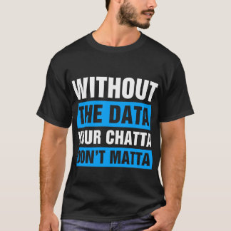 Zonder de gegevens grappige school psychologen t-shirt