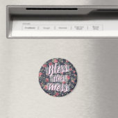 Zonder deze Mess Quote  Floral Magneet (Insitu (Vaatwasser))