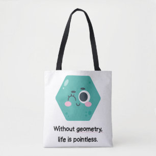 Zonder geometrie is het leven zinloos Wiskunde-Tas Draagtas