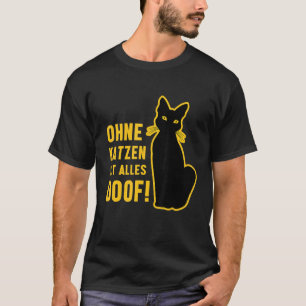 Zonder katten is alles wat met zwarte kat wordt ge t-shirt