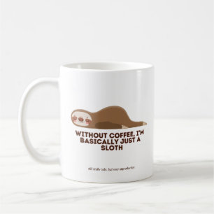 Zonder koffie ben ik eigenlijk gewoon een luiaard. koffiemok