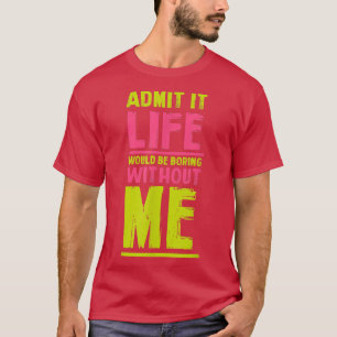 Zonder mij zou het leven moeten worden gekoesterd. t-shirt