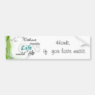 Zonder muziek zou het leven... bumpersticker