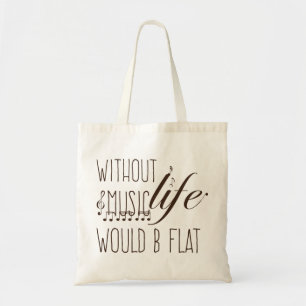 zonder muziek zou het leven een vlak T-shirt zijn Tote Bag