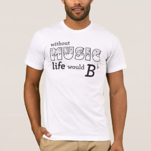 Zonder muziek zou het leven van de muziek vaag t-shirt