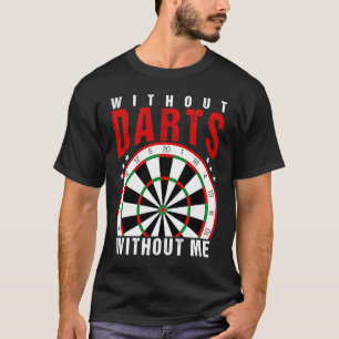 Zonder pijlen zonder mij dartelen t-shirt