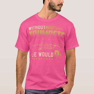 Zonder trompetten zou het leven van Trump plattrom T-shirt