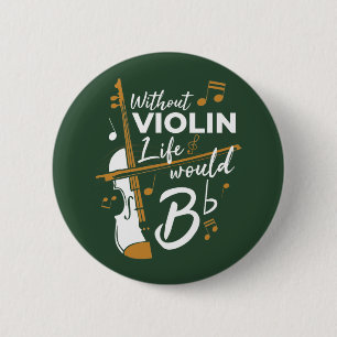Zonder Violin zou het leven van een vlakke vioolsp Ronde Button 5,7 Cm