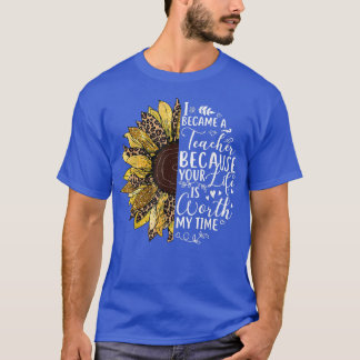 Zonnebloem dat ik leraar werd omdat je leven wo is t-shirt