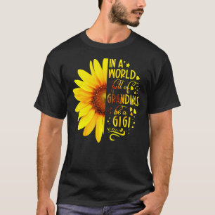 Zonnebloem in een wereld vol oma zijn gigi mot t-shirt