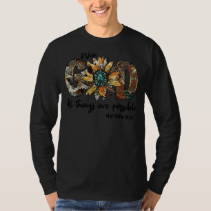 Zonnebloem met God Alle mogelijke Christelijke R T-shirt