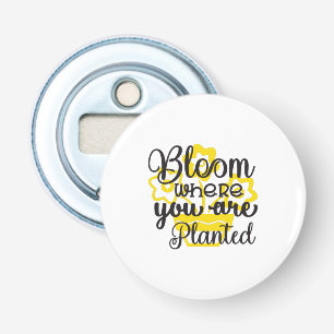 Zonnebloemlade Waar u bent gepland Button Flesopener