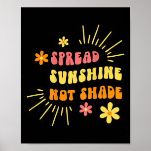 Zonneschijn Niet Schaduw - Vriendelijkheid Zelfzor Poster