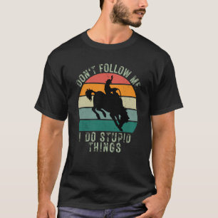 Zonnetijd volg me niet als ik domme dingen doe T-shirt
