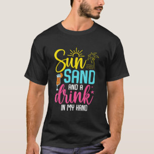 Zonnezand en een Drink in My Hand Summer Vacation T-shirt