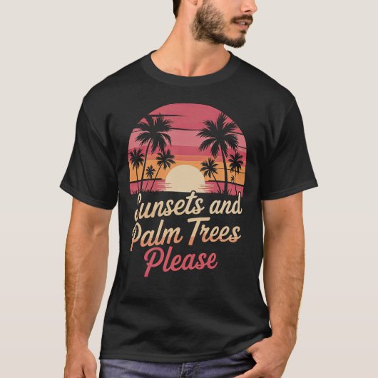 Zonsondergangen en palmbomen alstublieft" - Retro  T-shirt (Voorkant)