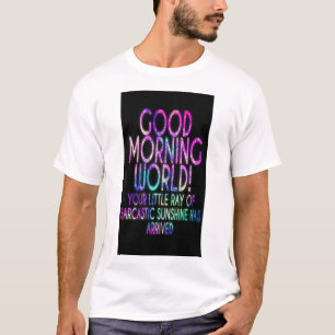 Zonsopgang Groeten: 'Goedemorgen, Wereld' T-shirt" T-shirt