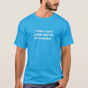 Zoom Meeting Funny T-Shirt Homme