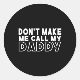 Zorg dat ik mijn papa niet kleinkind opa dik noem ronde sticker