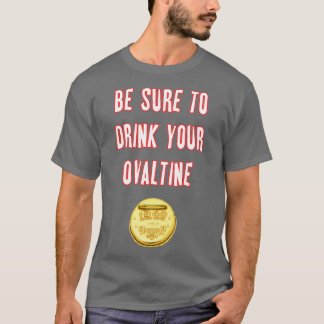 Zorg ervoor dat u uw Ovaltine Drink T-shirt