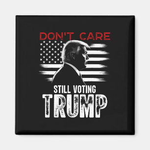 Zorg nog steeds stemmen Trump Shirt geschenken Magneet