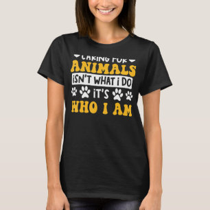 Zorg voor dieren is wie ik ben huisdier redders ho t-shirt