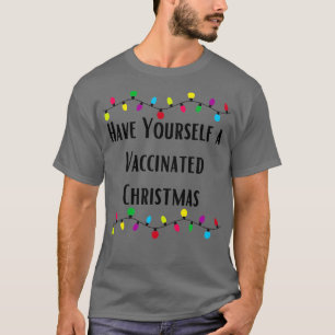 Zorg voor uzelf een gevaccineerd kerstfeest t-shirt