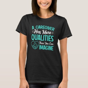 Zorgverlener heeft meer kwaliteiten voor zorgverle t-shirt
