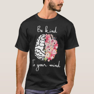Zorgvuldigheid voor de geestelijke gezondheid t-shirt