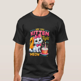 Zot van Katten Ben Je Echt Nu Ik Ben 2 Gelukkig Ve T-shirt