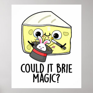 Zou het brie magie kunnen zijn Grappige kaas woord Poster