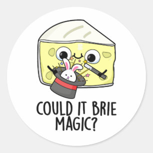 Zou het brie-magië kunnen zijn Grappige Kaasgrap Ronde Sticker