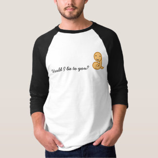 Zou ik tegen je liegen? t-shirt