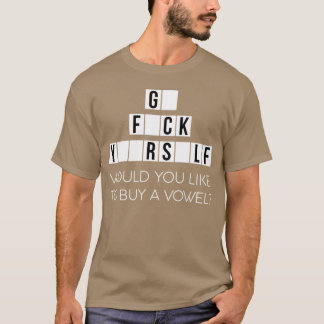 Zou je een klinker willen kopen Ga jezelf uitschel T-shirt