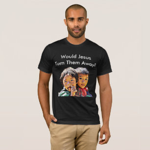 Zou Jezus ze wegsturen? T-shirt
