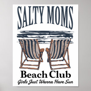 Zoute Moms Beach Club Meisjes willen gewoon zon he Poster
