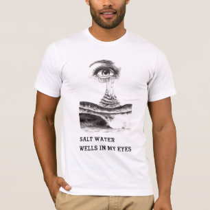 Zoutwaterputten in mijn ogen t-shirt