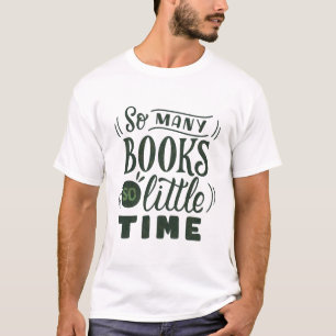 Zoveel boeken zo weinig tijd t-shirt