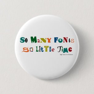 Zoveel Fonts Funny Gezegde Ronde Button 5,7 Cm
