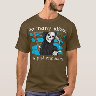 Zoveel idioten en slechts één scyth-dodenkelet t-shirt