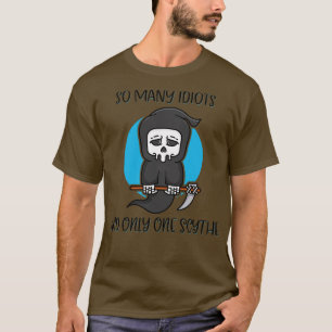 Zoveel idioten Slechts één Scythe Reaper Dark Humo T-shirt