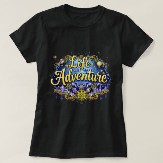 ZOYNK Life is an Adventure 0044332 T-shirt