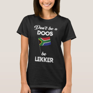 Zuid-Afrikaans zijn geen dochters. T-shirt