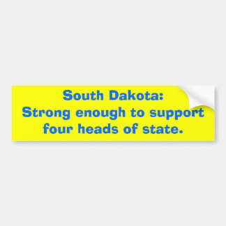 Zuid Dakota:sterk genoeg om vier hoofden te onders Bumpersticker