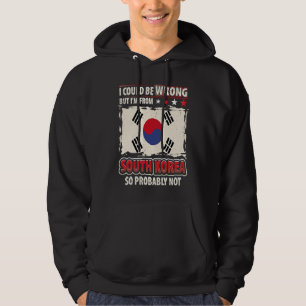 Zuid-Korea Ik heb niet ongelijk Ik ben Zuid-Koreaa Hoodie
