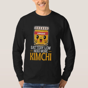 Zuid-Koreaanse keuken Batterij Laag Behoefte Meer  T-shirt