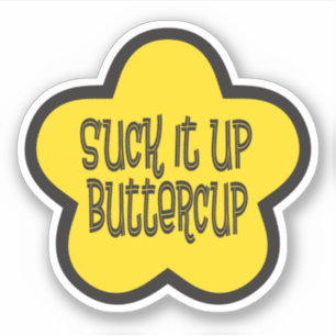 Zuig het op Buttercup grappig gezegde Sticker
